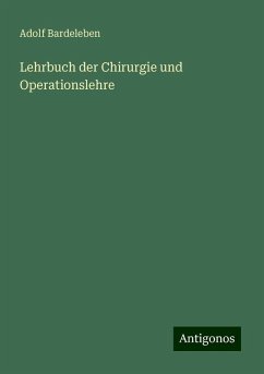 Lehrbuch der Chirurgie und Operationslehre - Bardeleben, Adolf