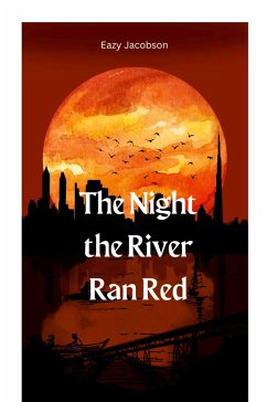 The Night the River Ran Red - Jacobson, Eazy
