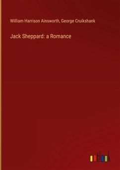 Cover Jack Sheppard: a Romance