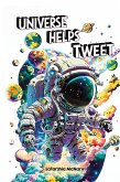 Universe Helps Tweet Universe Helps Tweet