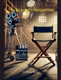 The Director's Perspective The Director's Perspective