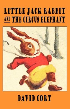 Little Jack Rabbit and the Circus Elephant - Cory, David