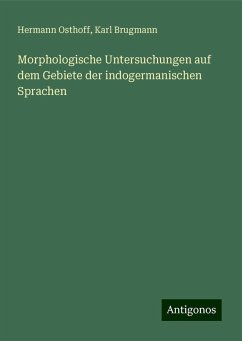 Morphologische Untersuchungen auf dem Gebiete der indogermanischen Sprachen - Osthoff, Hermann; Brugmann, Karl