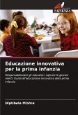 Educazione innovativa per la prima infanzia Educazione innovativa per la prima infanzia