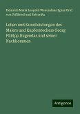 Leben und Kunstleistungen des Malers und Kupferstechers Georg Philipp Rugendas und seiner Nachkommen