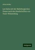 Lex Salica mit der Mallobergischen Glosse nach den Handschriften von Tours-Weissenburg