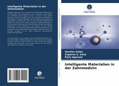 Intelligente Materialien in der Zahnmedizin - Pable, Geetika;G. Saha, Suparna;Agarwal, Rolly