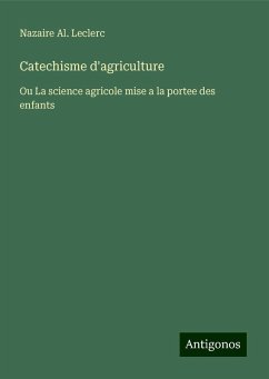 Catechisme d'agriculture - Leclerc, Nazaire Al.