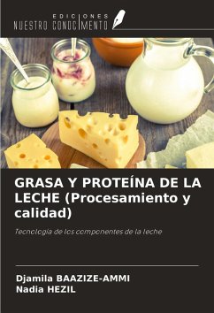 GRASA Y PROTEÍNA DE LA LECHE (Procesamiento y calidad) - Baazize-Ammi, Djamila; Hezil, Nadia