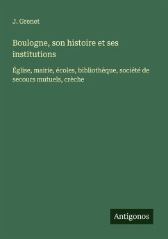 Cover Boulogne, son histoire et ses institutions