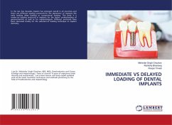 IMMEDIATE VS DELAYED LOADING OF DENTAL IMPLANTS - Singh Chauhan, Mahinder;Bhardwaj, Rishibha;Trivedi, Roopsi