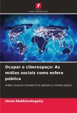 Ocupar o ciberespaço: As mídias sociais como esfera pública