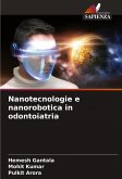 Nanotecnologie e nanorobotica in odontoiatria Nanotecnologie e nanorobotica in odontoiatria