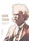 Mark Twain: Leben auf dem Mississippi. Autobiographische Erzählungen Mark Twain: Leben auf dem Mississippi. Autobiographische Erzählungen