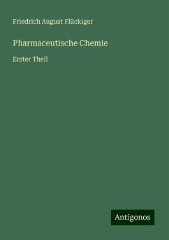 Pharmaceutische Chemie - Flückiger, Friedrich August