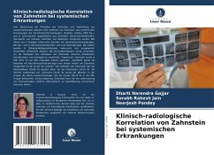 Klinisch-radiologische Korrelation von Zahnstein bei systemischen Erkrankungen - Gajjar, Dharti Narendra;Jain, Sorabh Rakesh;Pandey, Neerjesh