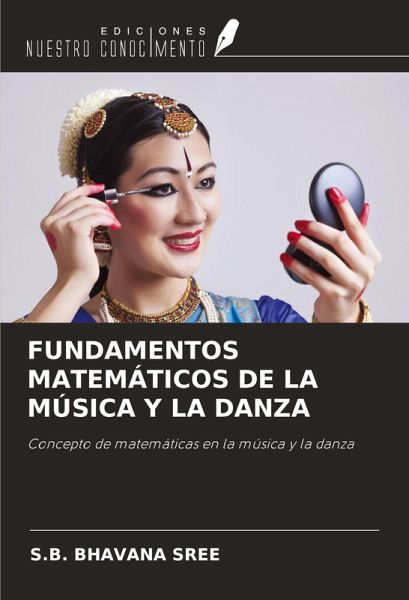 FUNDAMENTOS MATEMÁTICOS DE LA MÚSICA Y LA DANZA FUNDAMENTOS MATEMÁTICOS DE LA MÚSICA Y LA DANZA