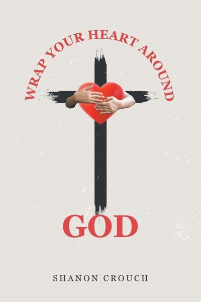 Wrap Your Heart Around God
