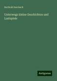 Unterwegs kleine Geschichten und Lustspiele