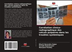 Corrélation clinico-radiographique des calculs pulpaires dans les troubles systémiques - Gajjar, Dharti Narendra;Jain, Sorabh Rakesh;Pandey, Neerjesh