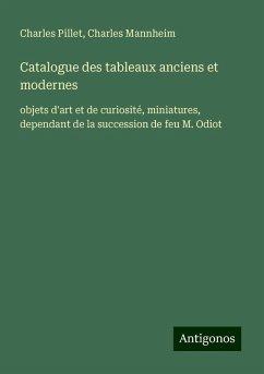 Catalogue des tableaux anciens et modernes - Pillet, Charles; Mannheim, Charles