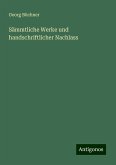 Sämmtliche Werke und handschriftlicher Nachlass