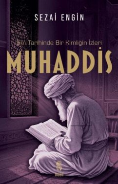 Muhaddis - Ilim Tarihinde Bir Kimligin Izleri Cover Muhaddis - Ilim Tarihinde Bir Kimligin Izleri
