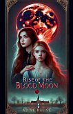 Rise of the Blood Moon Rise of the Blood Moon