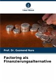 Factoring als Finanzierungsalternative Factoring als Finanzierungsalternative