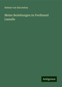 Meine Beziehungen zu Ferdinand Lassalle - Racowitza, Helene Von