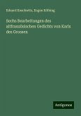 Sechs Bearbeitungen des altfranzösischen Gedichts von Karls des Grossen