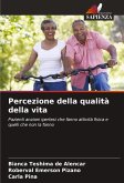 Percezione della qualità della vita Percezione della qualità della vita