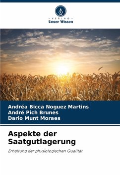 Aspekte der Saatgutlagerung - Bicca Noguez Martins, Andréa;Pich Brunes, André;Munt Moraes, Dario