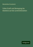 Ueber Kraft und Bewegung im Hinblick auf die Lichtwellenlehre Ueber Kraft und Bewegung im Hinblick auf die Lichtwellenlehre