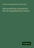 Wissenschaftlicher Jahresbericht über die morgenländischen Studien