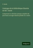 Catalogue de la bibliothéque illustrée de M.F. Garde Catalogue de la bibliothéque illustrée de M.F. Garde