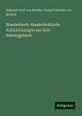 Wanderbuch: Handschriftliche Aufzeichnungen aus dem Reisetagebuch Wanderbuch: Handschriftliche Aufzeichnungen aus dem Reisetagebuch