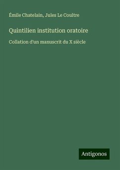 Quintilien institution oratoire - Chatelain, Émile; Le Coultre, Jules