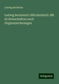 Ludwig Bechstein's Märchenbuch: Mit 90 Holzschnitten nach Originalzeichnungen