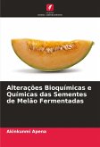 Alterações Bioquímicas e Químicas das Sementes de Melão Fermentadas Alterações Bioquímicas e Químicas das Sementes de Melão Fermentadas
