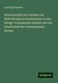 Monatsschrift des Vereines zur Beförderung des Gartenbaues in den Königl. Preussischen Staaten und der Gesellschaft der Gartenfreunde Berlins