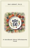 The Right Way To Eat The Right Way To Eat