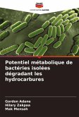 Potentiel métabolique de bactéries isolées dégradant les hydrocarbures Potentiel métabolique de bactéries isolées dégradant les hydrocarbures