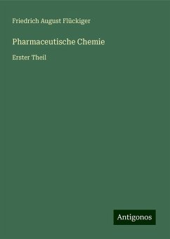 Pharmaceutische Chemie - Flückiger, Friedrich August