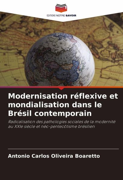 Modernisation réflexive et mondialisation dans le Brésil contemporain Modernisation réflexive et mondialisation dans le Brésil contemporain