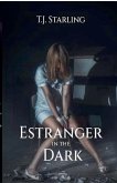 Estranger in the Dark