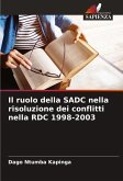 Il ruolo della SADC nella risoluzione dei conflitti nella RDC 1998-2003 Il ruolo della SADC nella risoluzione dei conflitti nella RDC 1998-2003