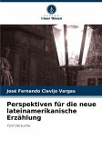 Perspektiven für die neue lateinamerikanische Erzählung Perspektiven für die neue lateinamerikanische Erzählung
