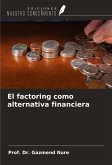El factoring como alternativa financiera El factoring como alternativa financiera