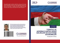 TÜRK¿YE VE AZERBAYCAN'DA VERG¿ GEL¿RLER¿ VE KAYITDI¿I EKONOM¿LER Cover TÜRK¿YE VE AZERBAYCAN'DA VERG¿ GEL¿RLER¿ VE KAYITDI¿I EKONOM¿LER
